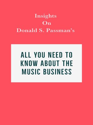 cover image of Insights on Donald S. Passman's All You Need to Know About the Music Business